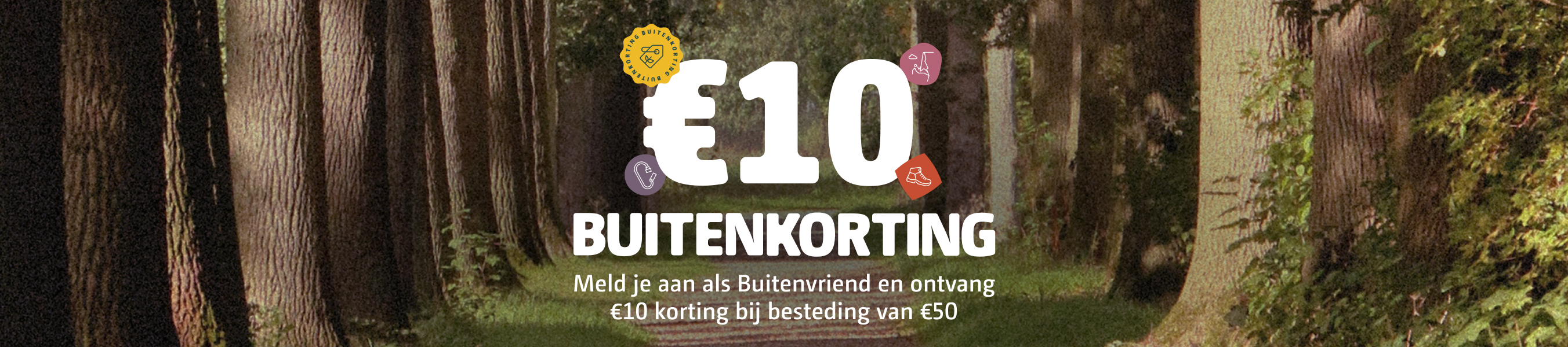 Meld je aan als Buitenvriend en ontvang €10 korting bij besteding van €50